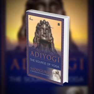 Adiyogi The Source Of Yoga PDF Download By Sadhguru