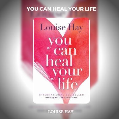 You Can Heal Your Life Book PDF Download By Louise Hay