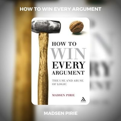 How To Win Every Argument PDF Download By Madsen Pirie