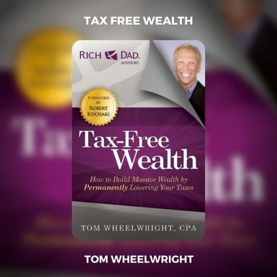 Tax Free Wealth PDF Free Download By Tom Wheelwright