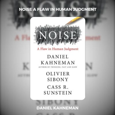 Noise A Flaw in Human Judgment PDF