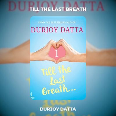 Till The Last Breath PDF Download By Durjoy Datta