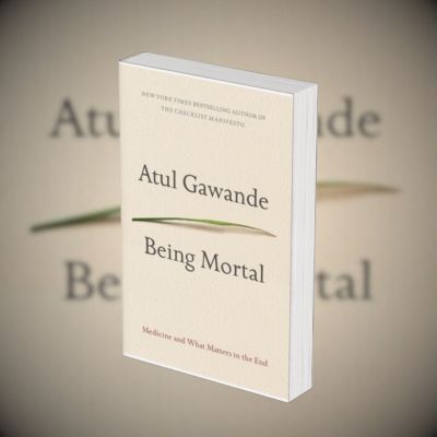 Being Mortal PDF Download By Atul Gawande » AddictBooks