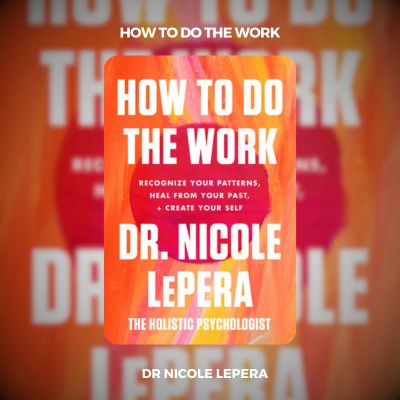 How to Do the Work PDF Download By Dr Nicole Lepera