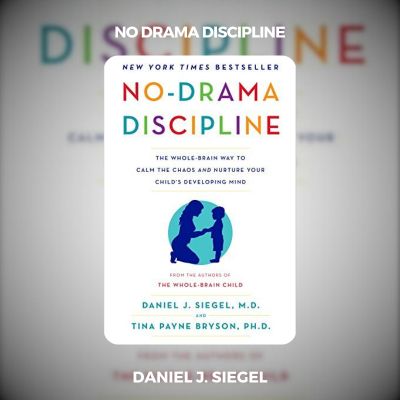 No Drama Discipline PDF Download By Daniel J. Siegel