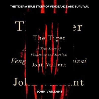 The Tiger A True Story of Vengeance and Survival PDF Download